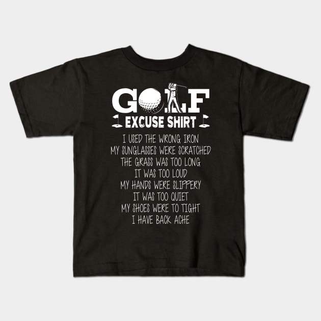 Golf Excuse Shirt Kids T-Shirt by golf365